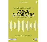 Working with Voice Disorders: Theory and Practice – Routledge