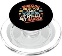 Working With You Is Like Working Alone But Harder |- PopSockets PopGrip for MagSafe