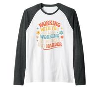 Working with You is Like Working Alone But Harder |- Raglan Baseball Tee