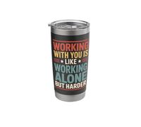 Working with You is Like Working Alone But Harder Stainless Steel Insulated Tumbler