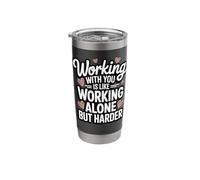 Working with You is Like Working Alone But Harder Stainless Steel Insulated Tumbler