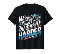 Working with You is Like Working Alone But Harder |- Value Graphic T-Shirt, Men, Black, L