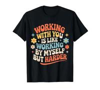 Working with You is Like Working Alone But Harder |- Value Graphic T-Shirt, Men, Black, M
