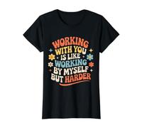 Working with You is Like Working Alone But Harder |- Value Graphic T-Shirt, Women, Black, S