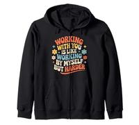 Working With You Is Like Working Alone But Harder |- Zip Hoodie
