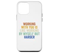 Working With You Is Like Working By Myself But Harder Groovy Case for iPhone 12 mini