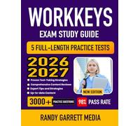 WorkKeys Exam Study Guide 2026-2027: Complete Review, Proven Test-Taking Strategies, 5 Full-Length Practice Tests and Detailed Answer Explanations for the ACT's WorkKeys Assessments