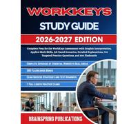 WORKKEYS STUDY GUIDE 2026-2027: Complete Prep for the WorkKeys Assessment with Graphic Interpretation, Applied Math Skills, Job Based Scenarios, ... Practice Questions, and 300 Flashcards