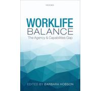 Worklife Balance : The Agency and Capabilities Gap