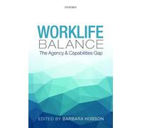 Worklife Balance: The Agency and Capabilities Gap