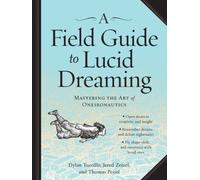 Workman Publishing - Field Guide to Lucid Dreaming Mastering the Art - K245z