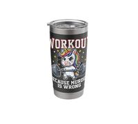 Workout Because Murder is Wrong Funny Magical Unicorn Lovers Stainless Steel Insulated Tumbler