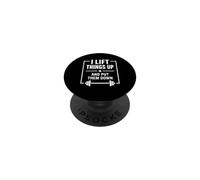 Workout Bodybuilder quote I Lift Things Up And Put Them Down PopSockets Adhesive PopGrip