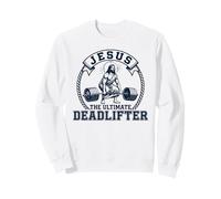 Workout Christian Gym Lover Jesus The Ultimate Deadlifter Sweatshirt