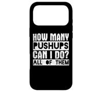 Workout Funny - How Many Pushups Can I Do All Of Them Case for iPhone 17 Pro Max