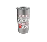 Workout in The Morning Before Brain Figures What I'm Doing Stainless Steel Insulated Tumbler