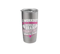 Workout in The Morning Before Brain Figures What I'm Doing Stainless Steel Insulated Tumbler