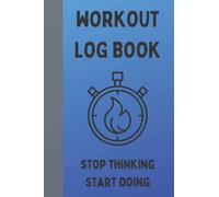 Workout Log Book: 6 x 9 Inches - Gym, Fitness, CrossFit and Training Diary - Set Goals, Track over 100 Workouts and Record Monthly Progress