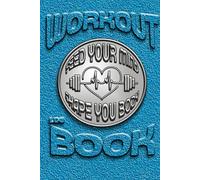 WORKOUT LOG BOOK: FITNESS PLANNER GIORNALIERO TASCABILE - DIARIO DI ALLENAMENTO BODY BUILDING,CALISTHENICS,CARDIO,PILATES, TOTAL BODY, POWERLIFTING. ... E AGGIORNARE PER TRACCIARE I TUOI PROGRESSI