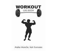 Workout Log Book: The ultimate fitness journal for men & women to keep note of every sets, each reps and exercises , detailed workout planner | 6x9 ... Pages | Easy To Carry In Gym, Light weight.