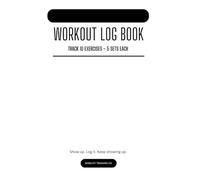 Workout Log Book: Track 10 Exercises - 5 Sets Each