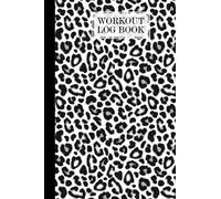 Workout Log Book: White Leopard Workout Log Book, Gym, Fitness and Training Diary - Set Goals, Track Workouts and Record Progress, 121 Pages, Size 6" x 9" by Rico Romer