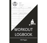 Workout LogBook: Weight Lifting Log Book Journal for Men and Women | Gym Planner Journal Exercise Notebook