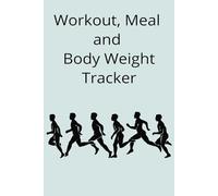 Workout, Meal and Bodyweight Tracker: Plan and track your workouts alongside diet to discover and refine what works for you