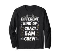 Workout Morning Saying Different Kind of Crazy 5am Crew Long Sleeve T-Shirt