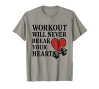 Workout Will Never Break Your Heart T-Shirt