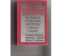 Workouts and Turnarounds: The Handbook of Restructuring and Investing in Distressed Companies