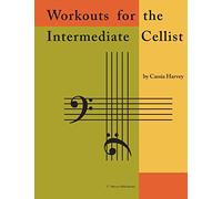 Workouts for the Intermediate Cellist
