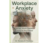 Workplace Anxiety: When Work Starts Living in Your Head