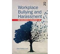 Workplace Bullying and Harassment – New Developments in International Law – Routledge