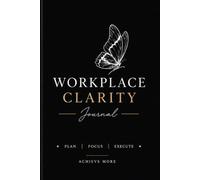 Workplace Clarity Journal: A Minimalist Executive Notebook for Professionals, Teams, and Corporate Gifting (200+ Pages, Matte Black Edition)