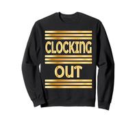 WORKPLACE CLOCKING OUT Sweatshirt