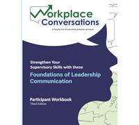 Workplace Conversations: Participant Workbook, Third Edition