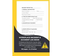 Workplace Incident & Accident Log Book: Professional Record for Injuries, Near-Misses, and Corrective Actions. OSHA/HSE Style Compliance for ... (Workplace Safety & Compliance Series)