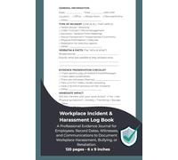 Workplace Incident & Evidence Tracker: Professional Checklist Log Book for Documenting Harassment, Bullying, and Misconduct. (Workplace Safety & Compliance Series)