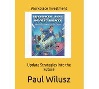 Workplace Investment: Update Strategies into the Future