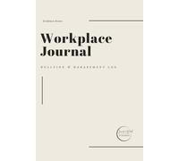 Workplace Journal: Bullying & Harassment Log: Evidence Notes