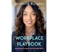Workplace Playbook: Navigating the Rules No One Talks About