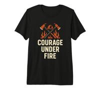 Workplace Safety | Courage Under Fire | Fire Safety Day Gift Premium T-Shirt