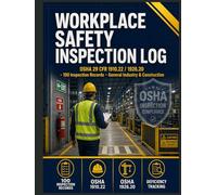 Workplace Safety Inspection Log: 100 Inspection Records, Hazard Identification Checklists, Corrective Action Tracking, OSHA 1910.22 & 1926.20 Compliance Register
