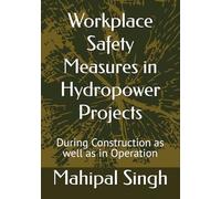 Workplace Safety Measures in Hydropower Projects: During Construction as well as in Operation