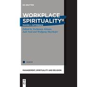 Workplace Spirituality – Making a Difference – 1 (Management, Spirituality and Religion, 1)