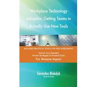 Workplace Technology Adoption: Getting Teams to Actually Use New Tools