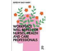 Workplace Well-Being for Nurses, Health and Care Professionals