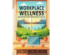 Workplace Wellness: Balancing Work and Mental Health