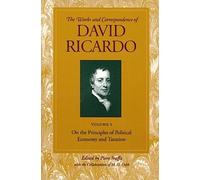 Works and Correspondence of David Ricardo: On the Principles of Political Economy and Taxation v. 1: On the Principles of Political Economy & Taxation